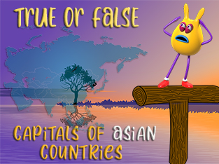 True_Or_False Quiz_Capitals of Asian countries