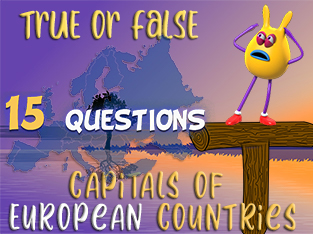 True or False Geo Quiz 15 : Capitals of European countries