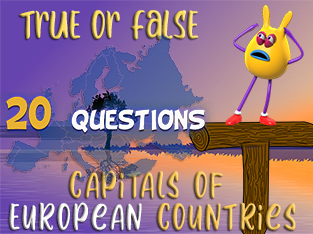 True or False Geo Quiz 20 : Capitals of European countries