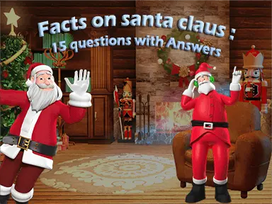 Facts on Santa Claus : 15 questions with answers